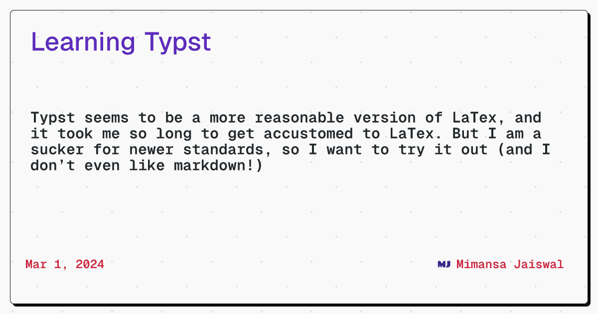 Learning Typst • Mimansa Jaiswal